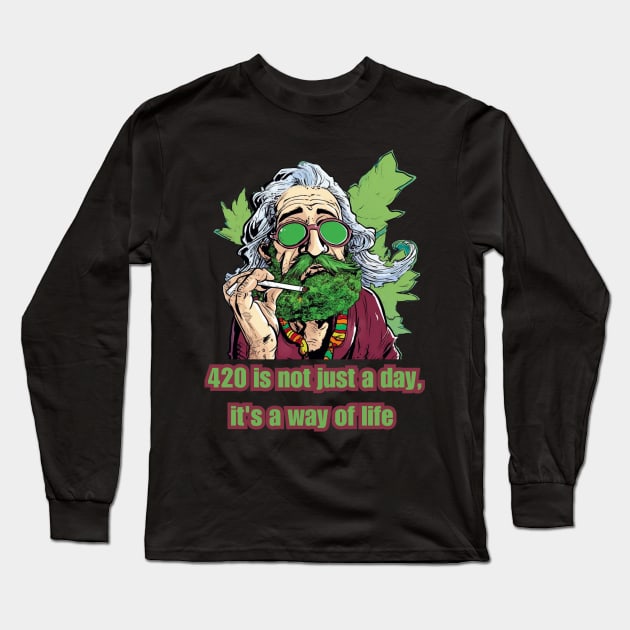 Canabis 420 Marijuana  420 Is Not Just a Day it is a Way of Life Long Sleeve T-Shirt by FrogandFog